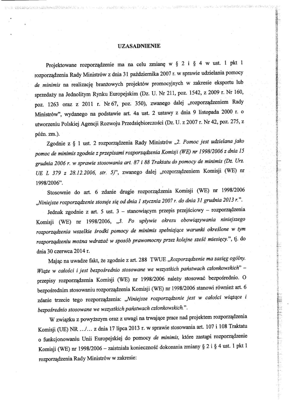 Nr 160, poz. 1263 oraz z 2011 r. Nr67, poz. 350), zwanego dajej rozporz^dzeniem Rady Ministrow", wydanego na podstawie art. 4a ust. 2 ustawy z dnia 9 listopada 2000 r.