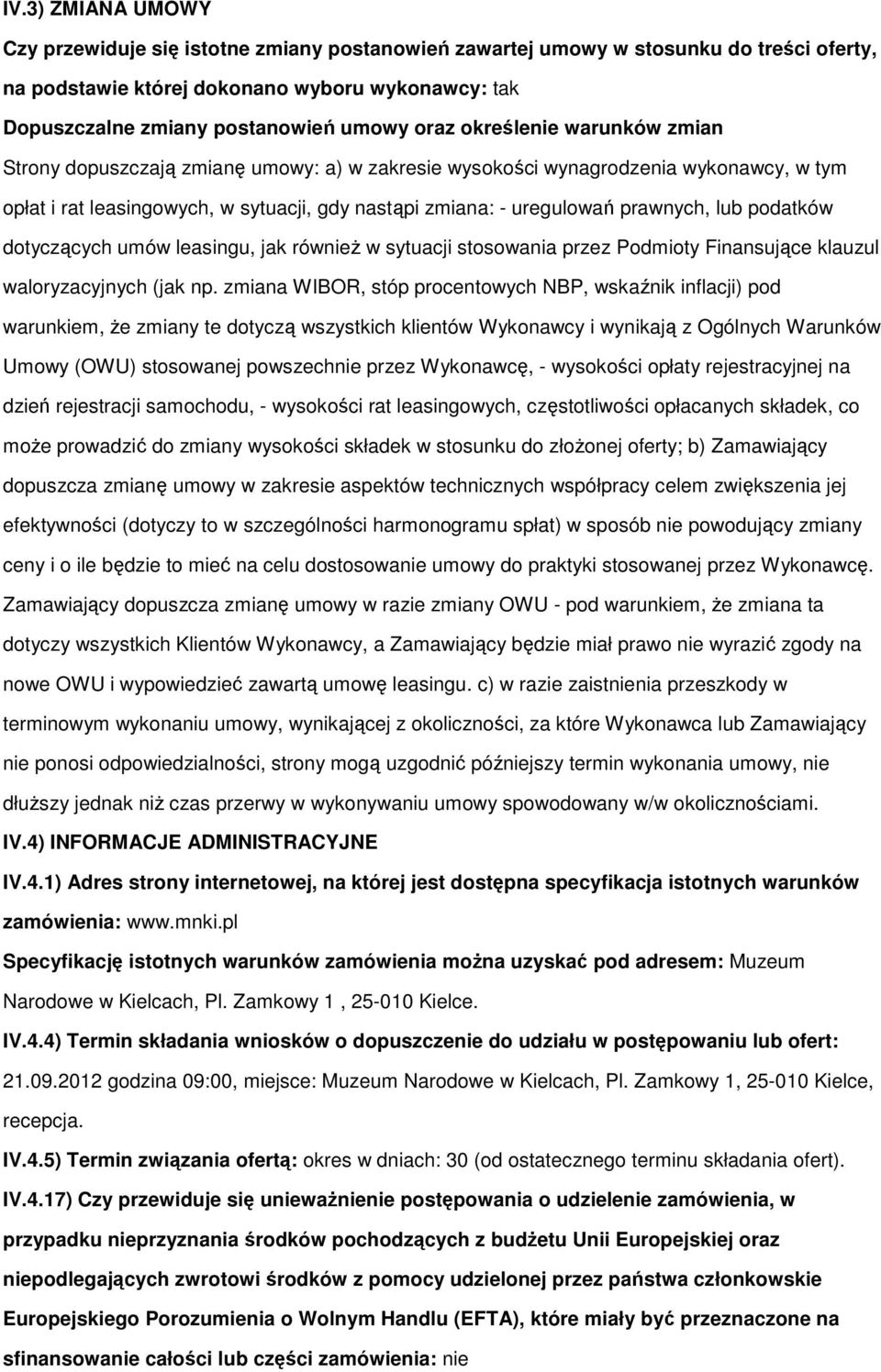 lub podatków dotyczących umów leasingu, jak również w sytuacji stosowania przez Podmioty Finansujące klauzul waloryzacyjnych (jak np.