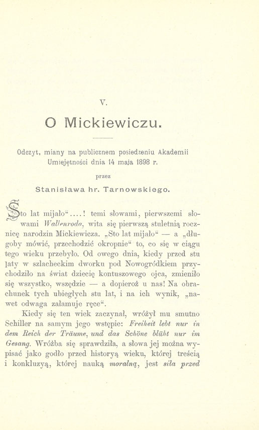 V. O Mickiewiczu Odczyt, miany na publieznem posiedzeniu Akademii Umiejętności dnia 14 maja 1898 r. przez Stanisława hr. Tarnowskiego. Sto lat mijało".