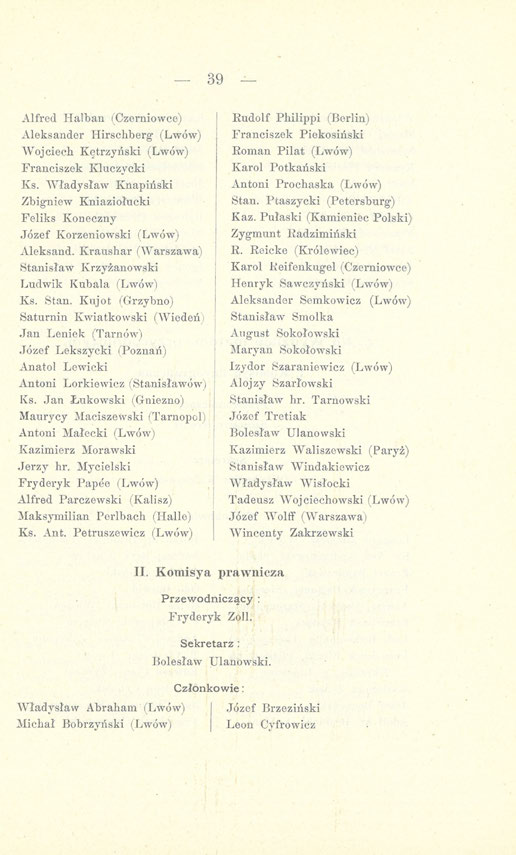 39 Alfred Halban (Czerniowce) Aleksander Hirschberg (Lwów) Wojciech Kętrzyński (Lwów) Franciszek Kluczycki Ks.