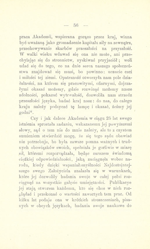 - 56 praca Akademii, wspierana gorąco przez kraj, winna być uważana jako gromadzenie kapitału siły na zewnątrz, przechowywanie skarbów przeszłości na przyszłość.