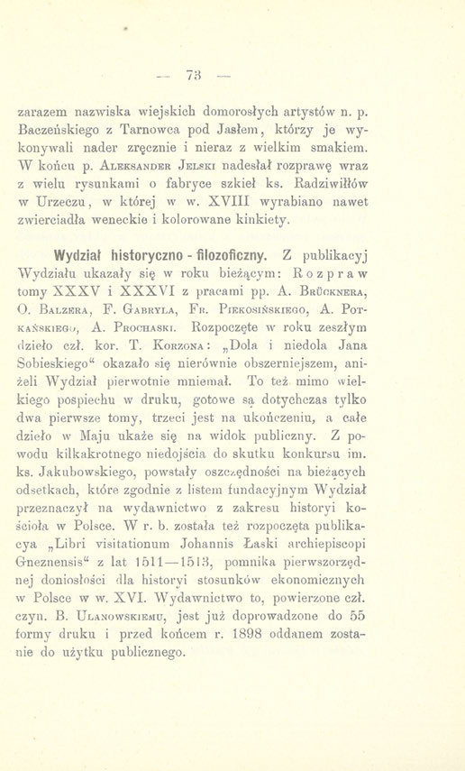 - 73 zarazem nazwiska wiejskich domorosłych artystów n. p. Baczeńskiego z Tarnowca pod Jasłem, którzy je wykonywali nader zręcznie i nieraz z wielkim smakiem. W końcu p.