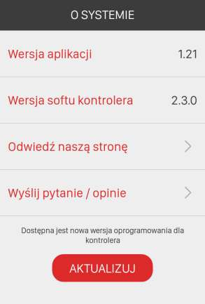 O SYSTEMIE W ekranie znajdują się niezbędne informacje dotyczące wersji aplikacji ( Wersja aplikacji ) oraz wersji oprogramowania w kontrolerze ( Wersja softu kontrolera ).