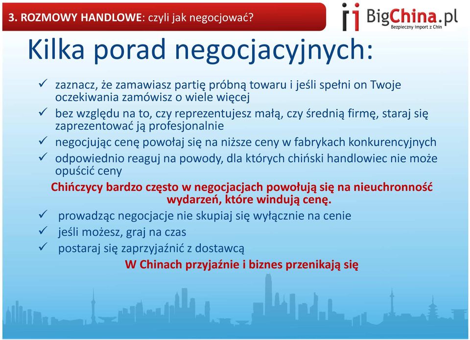 czy średnią firmę, staraj się zaprezentować ją profesjonalnie negocjując cenę powołaj się na niższe ceny w fabrykach konkurencyjnych odpowiednio reaguj na powody, dla których