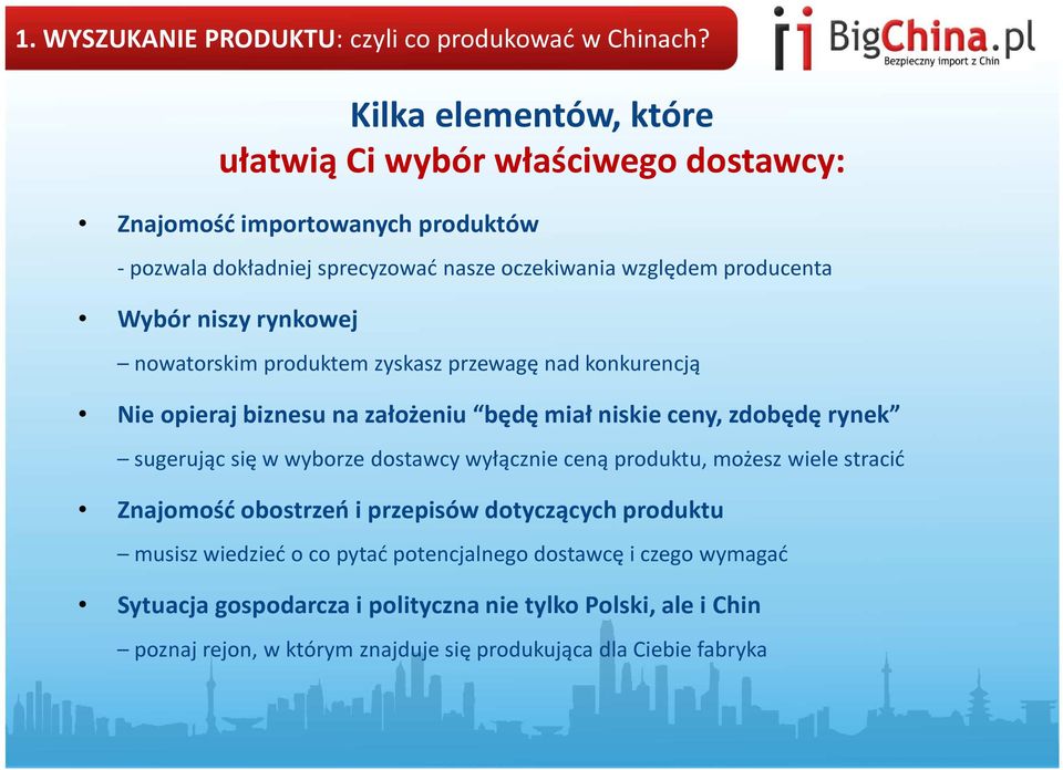 niszy rynkowej nowatorskim produktem zyskasz przewagę nad konkurencją Nie opieraj biznesu na założeniu będę miał niskie ceny, zdobędę rynek sugerując się w wyborze dostawcy