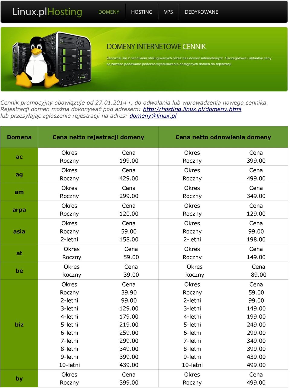 00 Roczny 120.00 2-letni 158.00 Roczny 39.00 Roczny 39.90 3-letni 129.00 4-letni 179.00 5-letni 219.00 6-letni 259.00 7-letni 299.00 8-letni 349.00 10-letni 439.