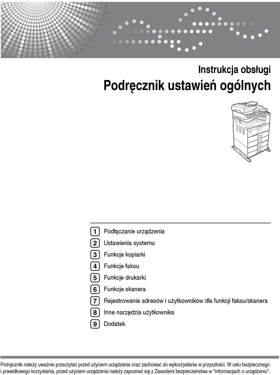 uåytkownika Dodatek Podrêcznik naleåy uwaånie przeczytaæ przed uåyciem urzàdzenia oraz zachowaæ do wykorzystania w przyszâoãci.