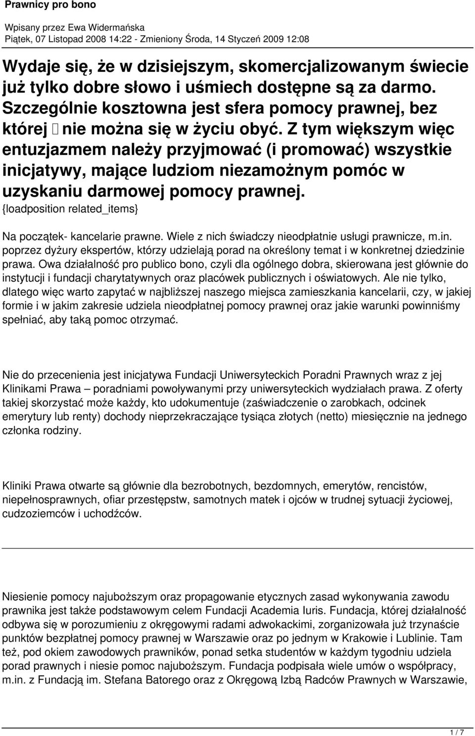 {loadposition related_items} Na początek- kancelarie prawne. Wiele z nich świadczy nieodpłatnie usługi prawnicze, m.in.