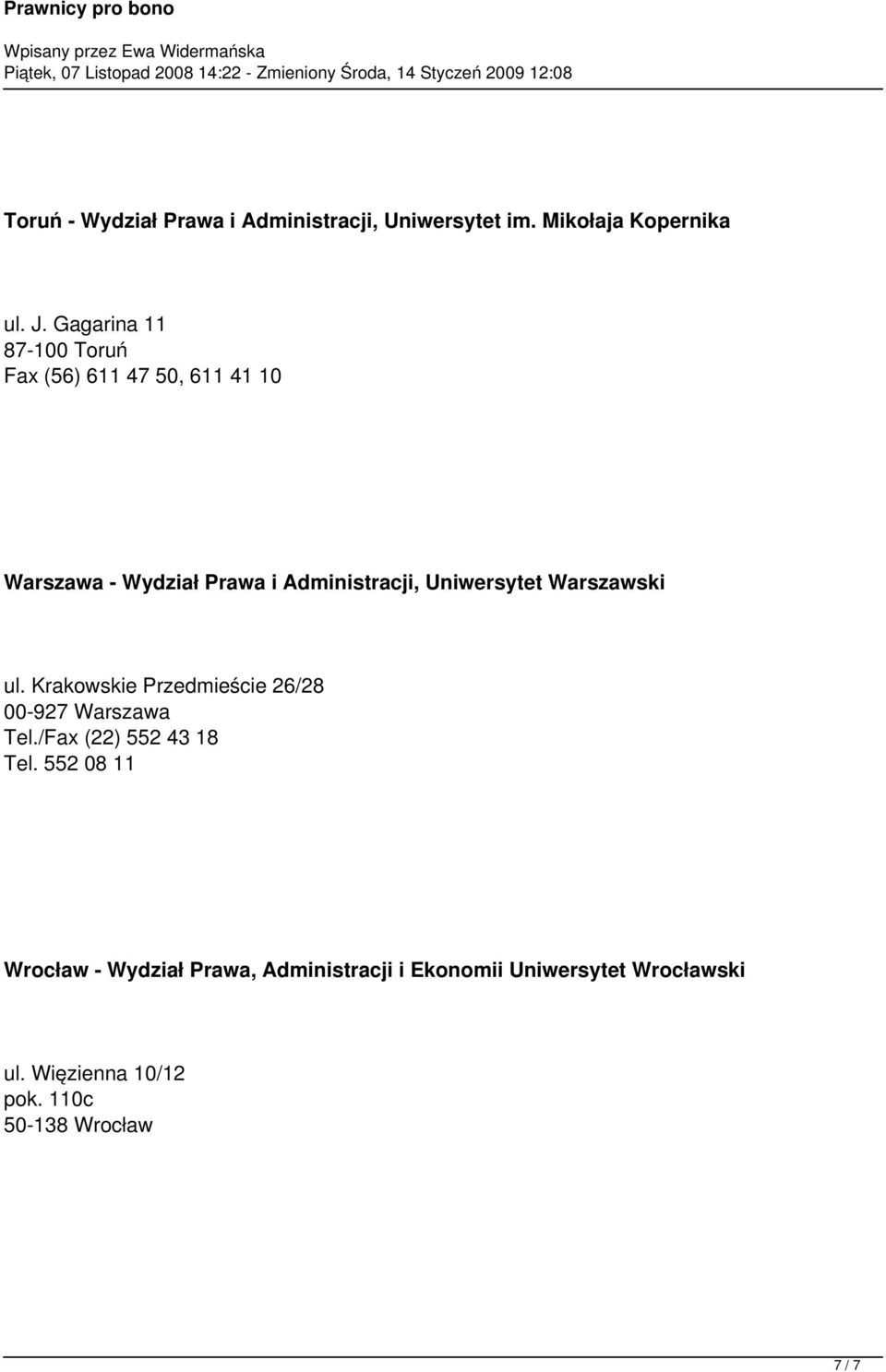 Uniwersytet Warszawski ul. Krakowskie Przedmieście 26/28 00-927 Warszawa Tel./Fax (22) 552 43 18 Tel.