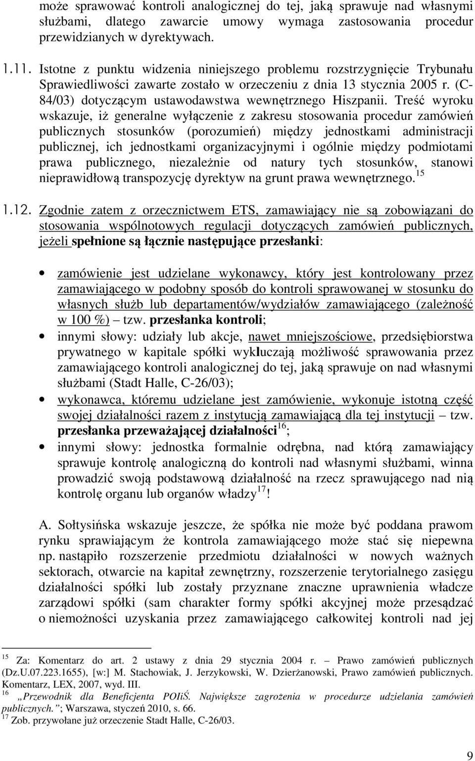 (C- 84/03) dotyczącym ustawodawstwa wewnętrznego Hiszpanii.