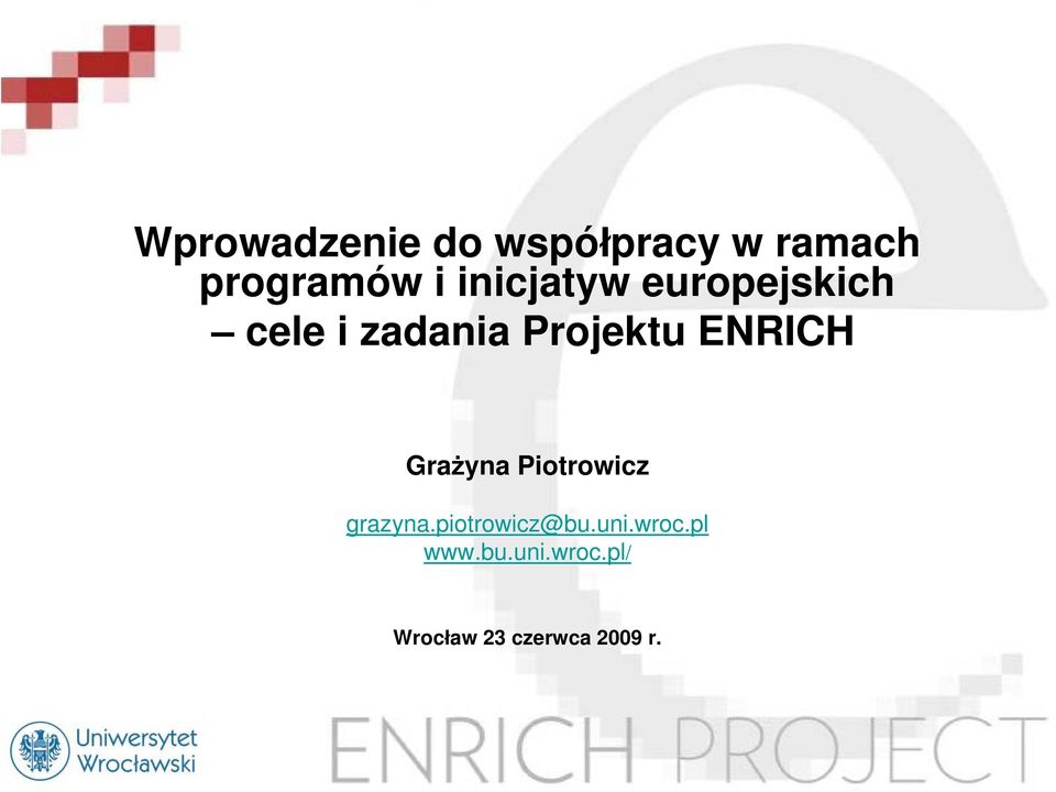 ENRICH Grażyna Piotrowicz grazyna.piotrowicz@bu.