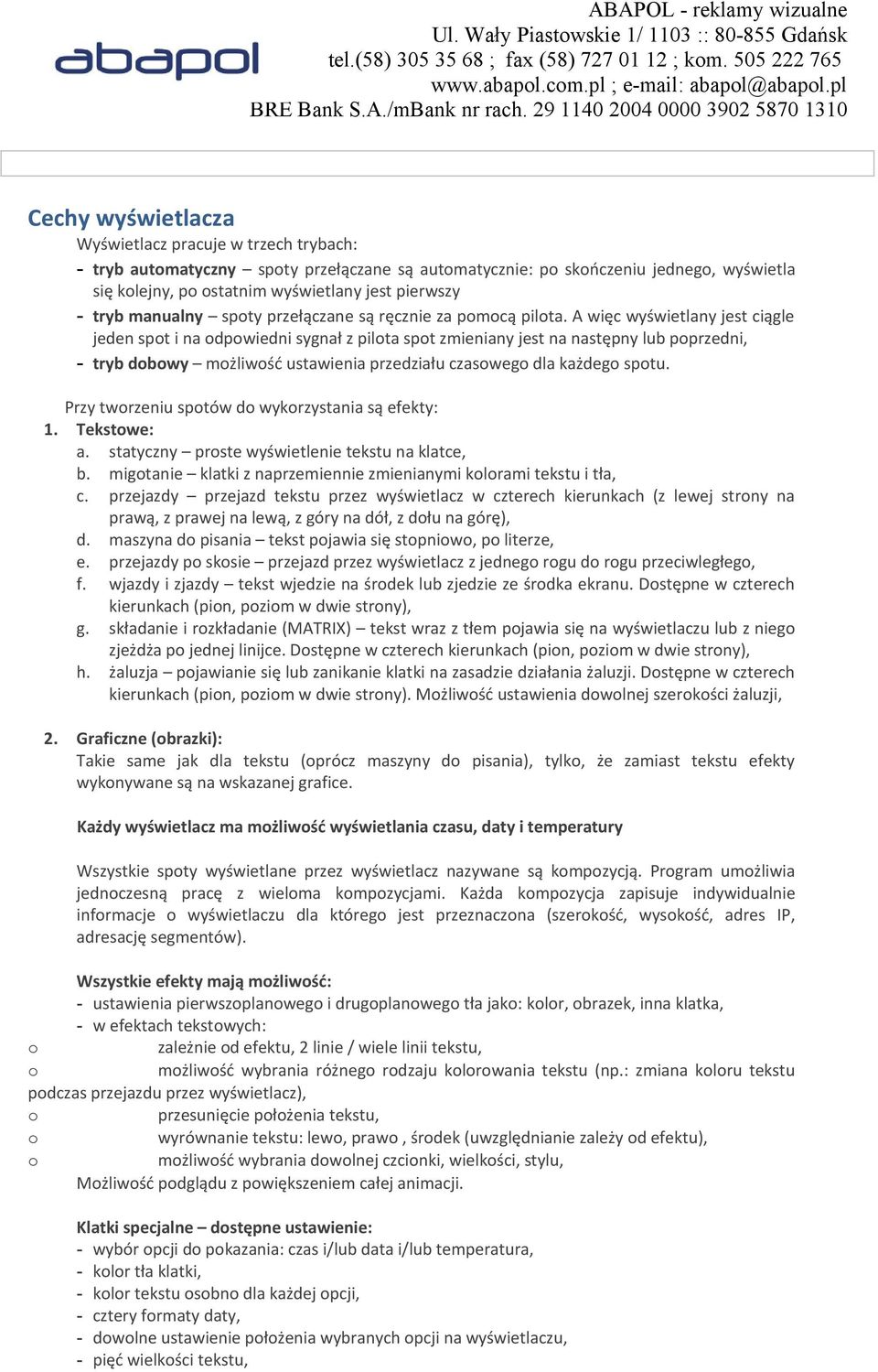 A więc wyświetlany jest ciągle jeden spt i na dpwiedni sygnał z pilta spt zmieniany jest na następny lub pprzedni, - tryb dbwy mżliwść ustawienia przedziału czasweg dla każdeg sptu.