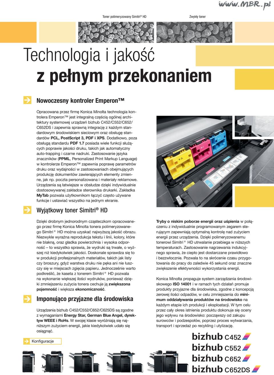 PostScript 3, PDF i XPS. Dodatkowo, poza obsługą standardu PDF 1.7 posiada wiele funkcji służących poprawie jakości druku, takich jak automatyczny auto-trapping i czarne nadruki.