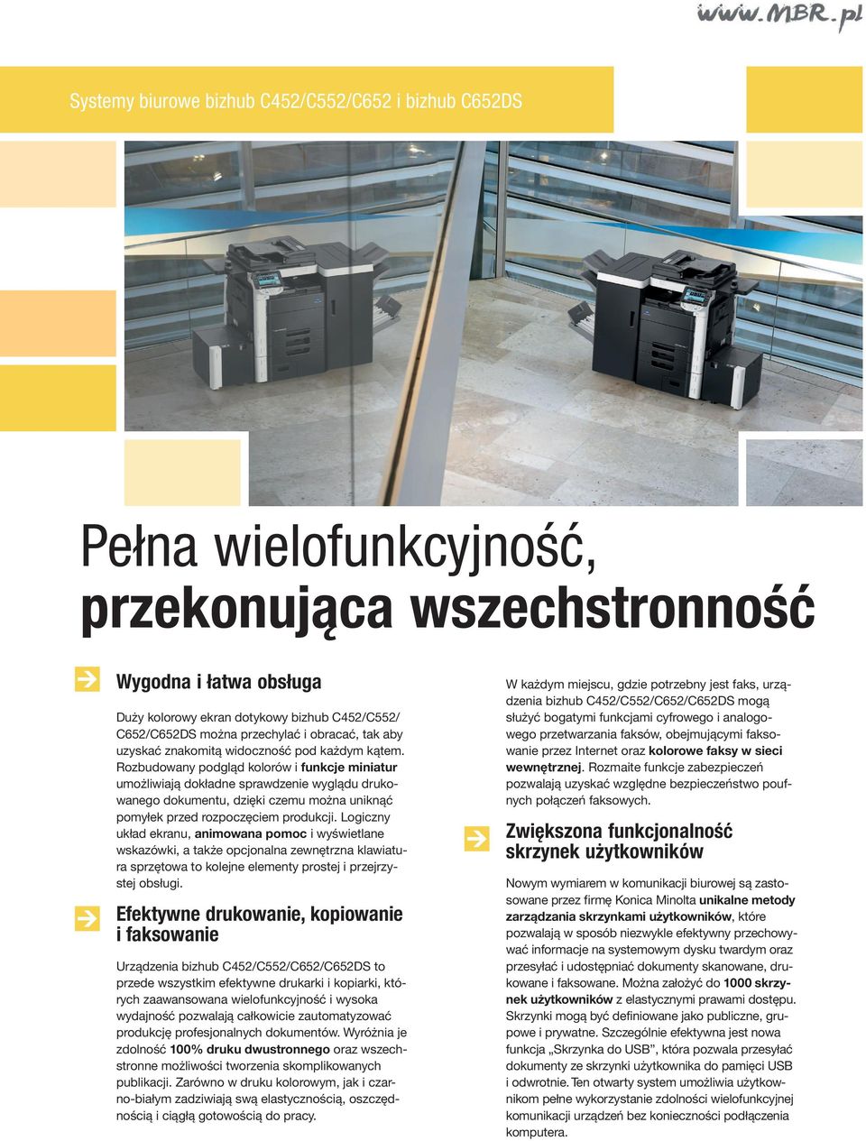 Rozbudowany podgląd kolorów i funkcje miniatur umożliwiają dokładne sprawdzenie wyglądu drukowanego dokumentu, dzięki czemu można uniknąć pomyłek przed rozpoczęciem produkcji.