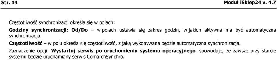 godzin, w jakich aktywna ma być automatyczna synchronizacja.