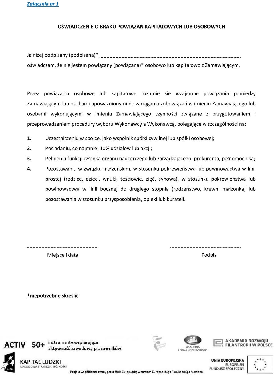 imieniu Zamawiającego czynności związane z przygotowaniem i przeprowadzeniem procedury wyboru Wykonawcy a Wykonawcą, polegające w szczególności na: 1.