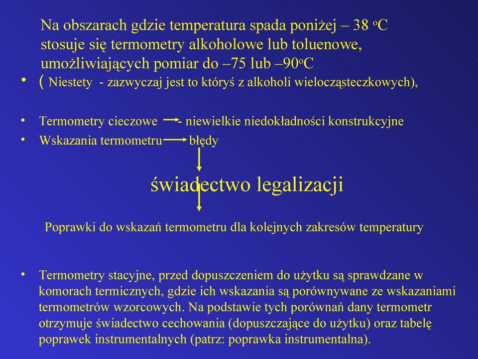 kolejnych zakresów temperatury Termometry stacyjne, przed dopuszczeniem do użytku są sprawdzane w komorach termicznych, gdzie ich wskazania są porównywane ze wskazaniami
