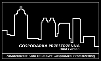 Akademickie Koło Naukowe Gospodarki Przestrzennej Wydział Nauk Geograficznych i Geologicznych Uniwersytet im. Adama Mickiewicza w Poznaniu ul. Dzięgielowa 27, 61-680 Poznań akngppoznan@wp.pl www.