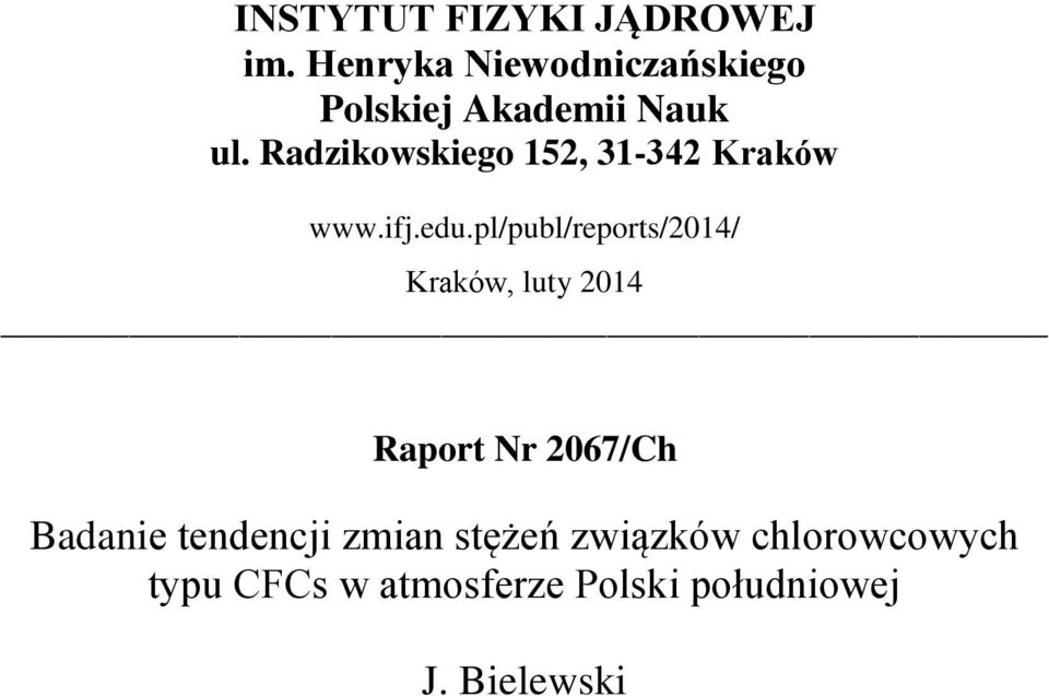 Radzikowskiego 152, 31-342 Kraków www.ifj.edu.