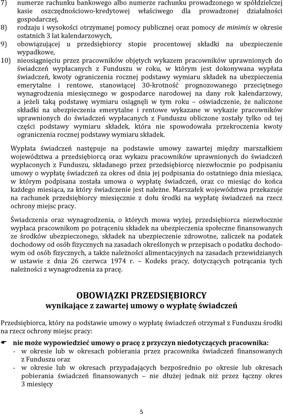 nieosiągnięciu przez pracowników objętych wykazem pracowników uprawnionych do świadczeń wypłacanych z Funduszu w roku, w którym jest dokonywana wypłata świadczeń, kwoty ograniczenia rocznej podstawy