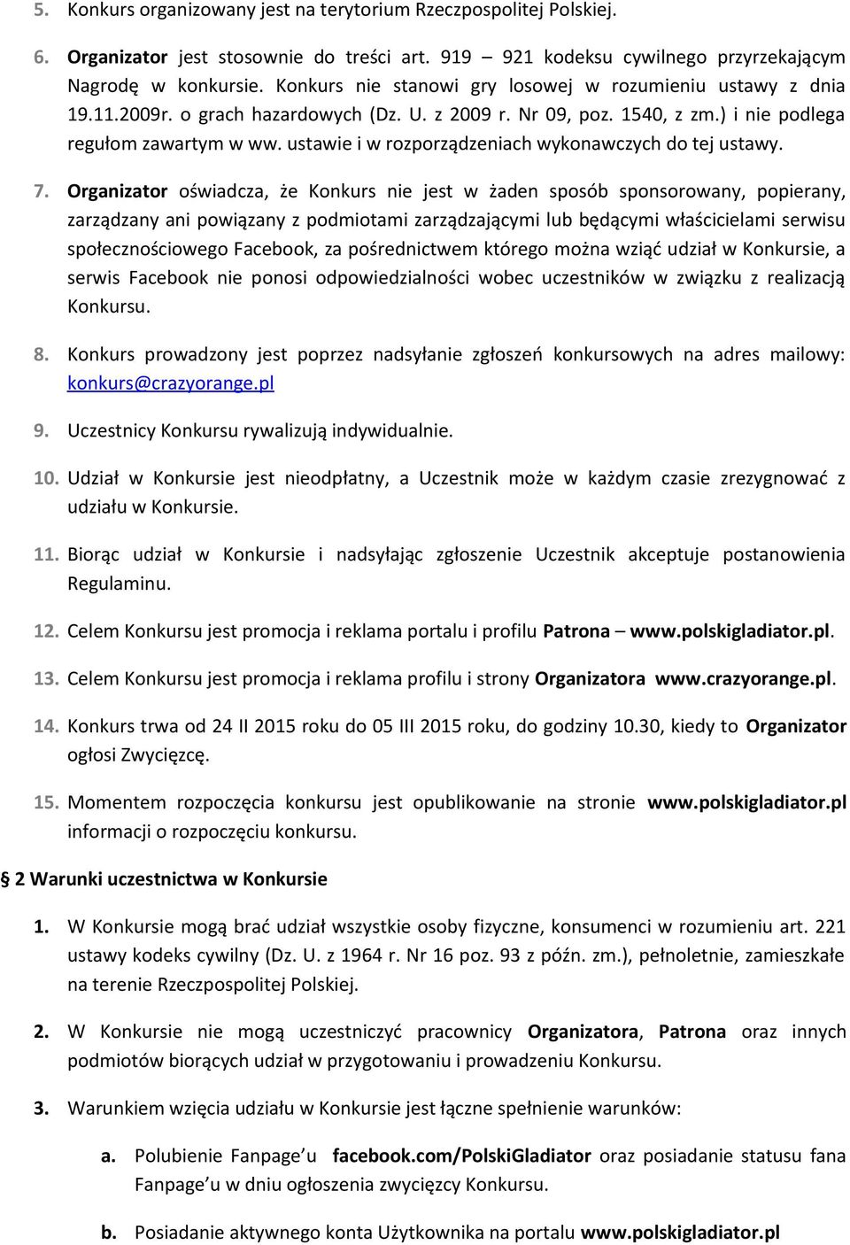 ustawie i w rozporządzeniach wykonawczych do tej ustawy. 7.