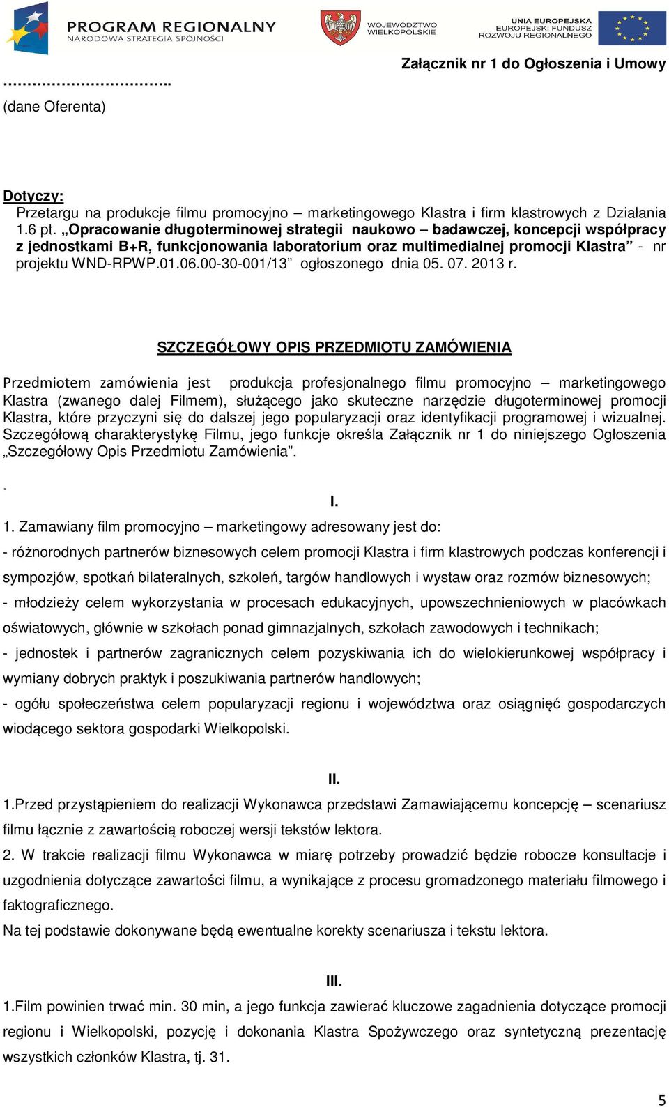 00-30-001/13 ogłoszonego dnia 05. 07. 2013 r.