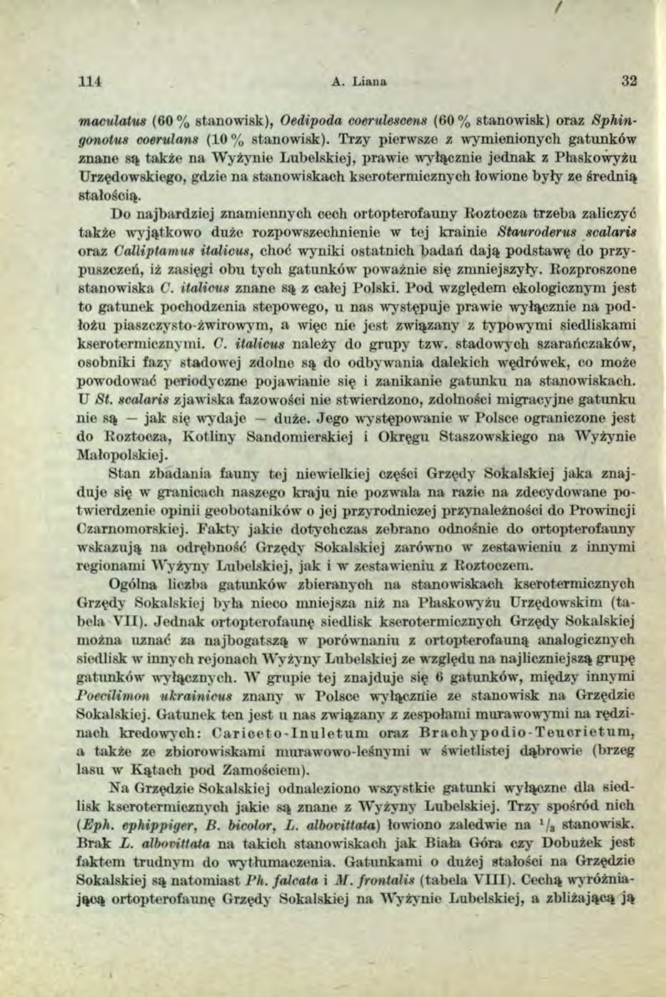/ 114 A. L iana 32 maculaius (60% stanowisk), Oedipoda coerulescens (60% stanowisk) oraz Sphingonotus coerulans (10% stanowisk).