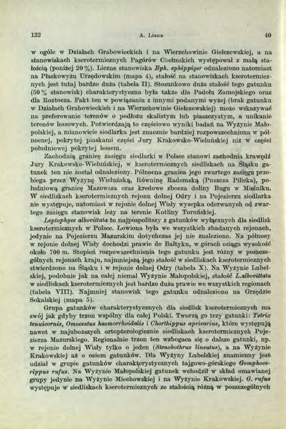 122 A. L iana 40 w ogóle w Działach Grabowieckich i na Wierzchowinie Giełczewskiej, a na stanowiskach kserotermicznych Pagórów Chełmskich występował z małą stałością (poniżej 20%).