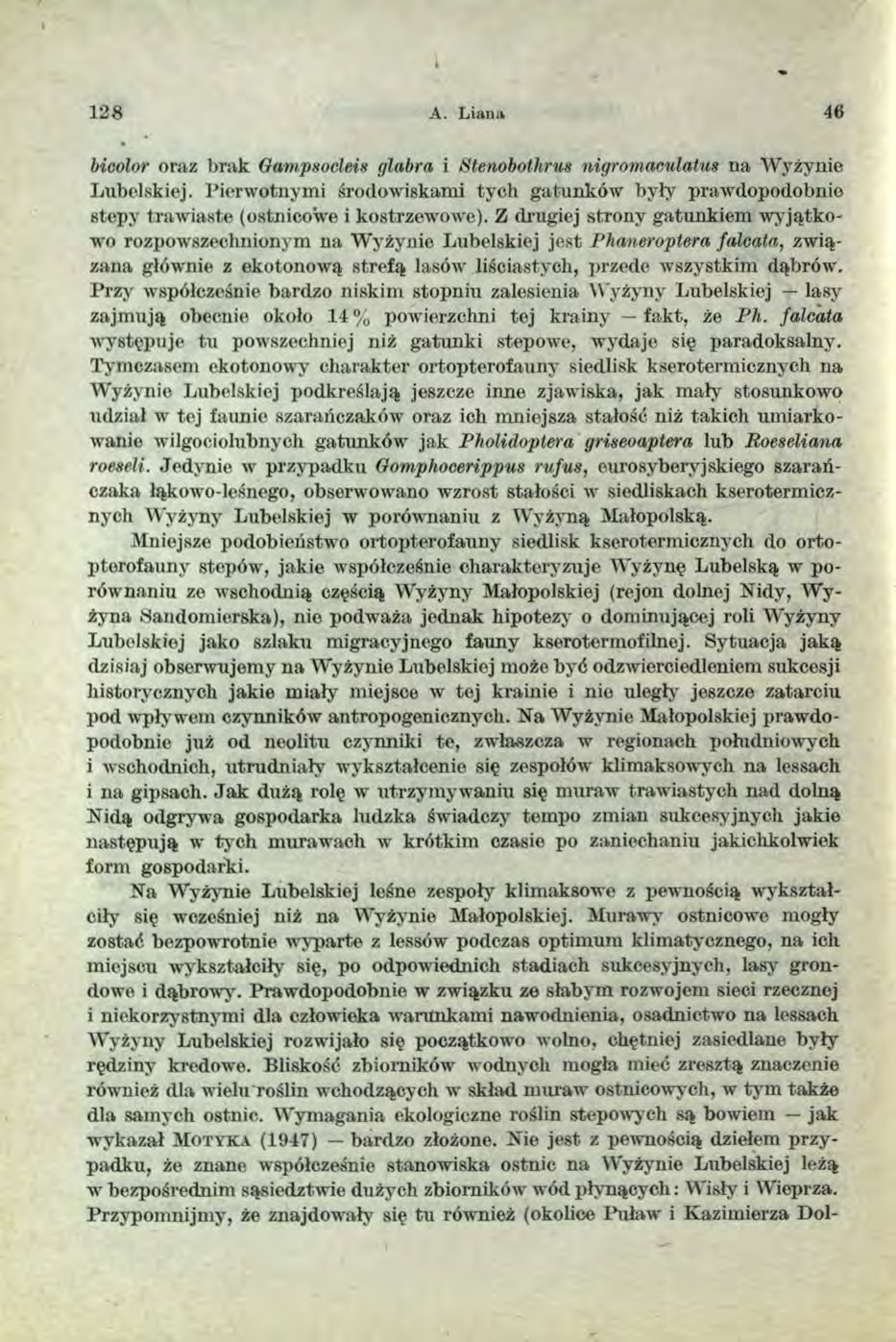 1 2 8 A. L iana 46 bioolor oraz brak Gampsocleis glabra i Stenobothrus nigromaculatus na Wyżynie Lubelskiej.