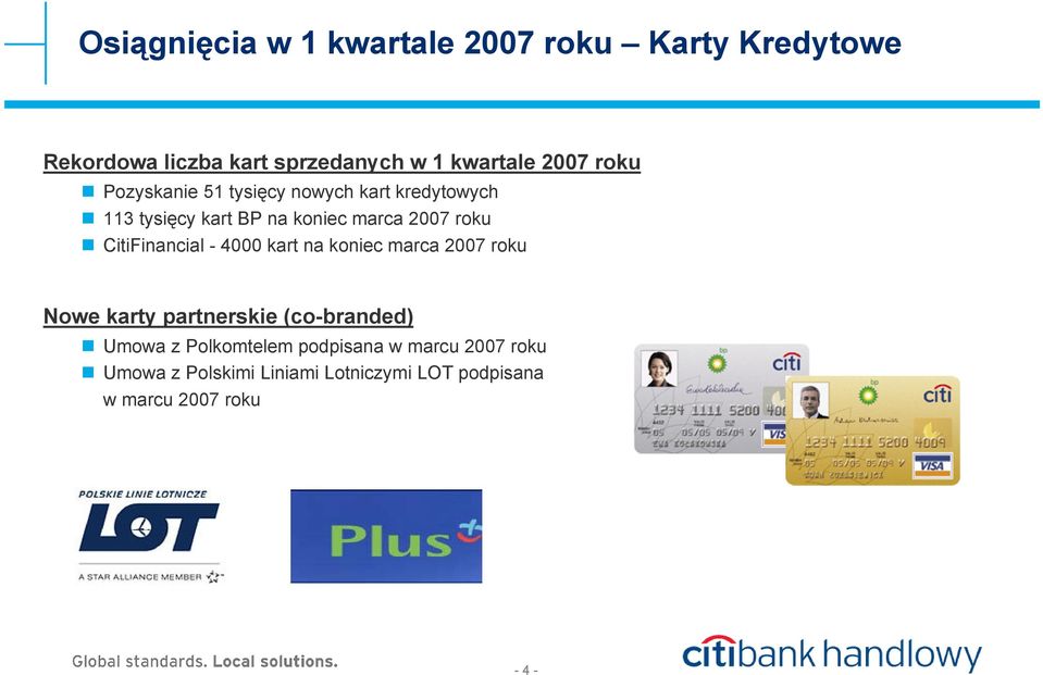 CitiFinancial - 4000 kart na koniec marca 2007 roku Nowe karty partnerskie (co-branded) Umowa z