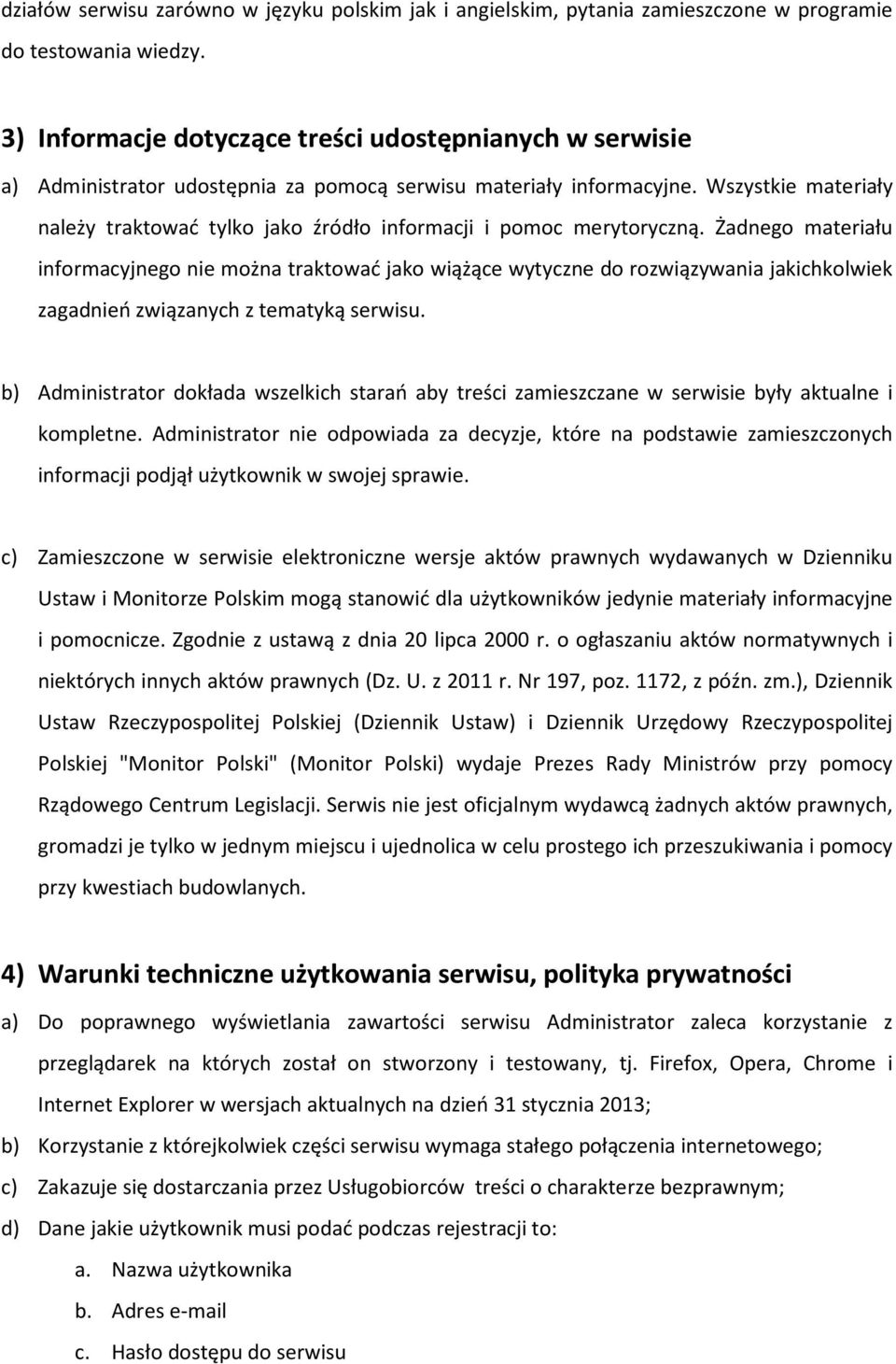 Wszystkie materiały należy traktować tylko jako źródło informacji i pomoc merytoryczną.