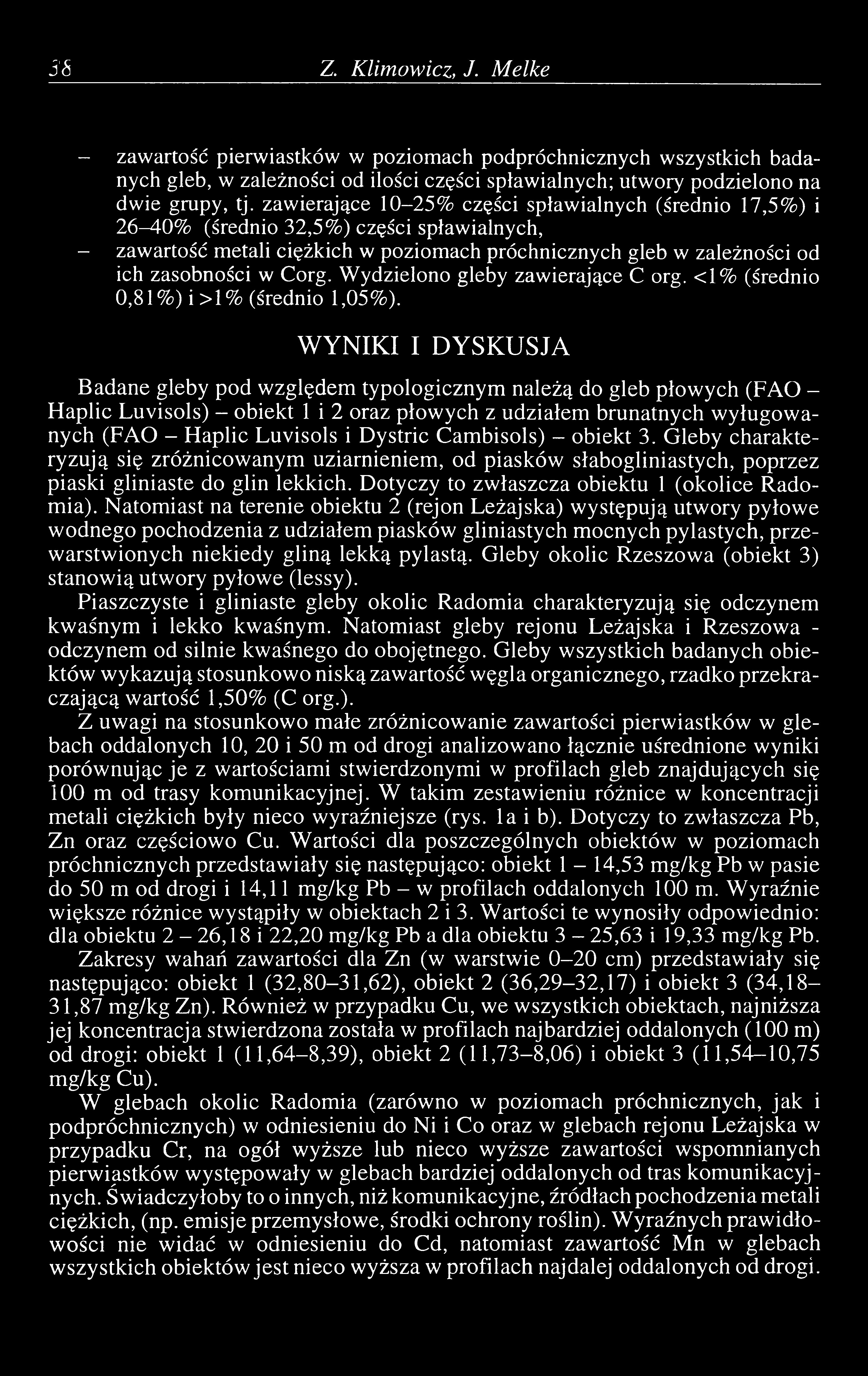 38 Z. Klimowicz, J. Melke - zawartość pierwiastków w poziomach podpróchnicznych wszystkich badanych gleb, w zależności od ilości części spławialnych; utwory podzielono na dwie grupy, tj.
