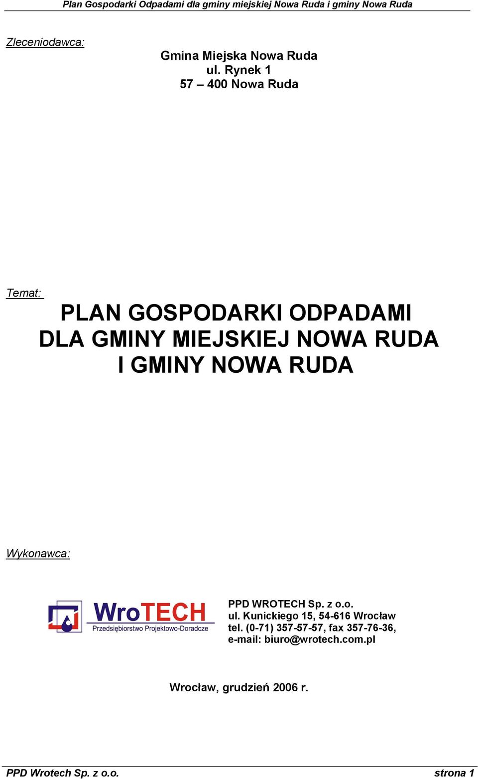 RUDA I GMINY NOWA RUDA Wykonawca: PPD WROTECH Sp. z o.o. ul.
