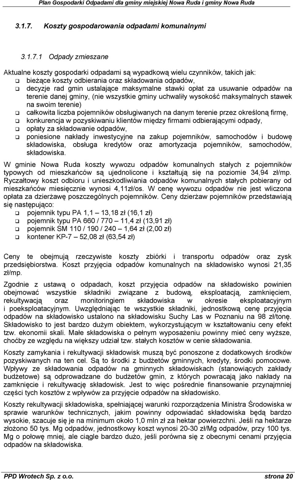 rad gmin ustalające maksymalne stawki opłat za usuwanie odpadów na terenie danej gminy, (nie wszystkie gminy uchwaliły wysokość maksymalnych stawek na swoim terenie) całkowita liczba pojemników