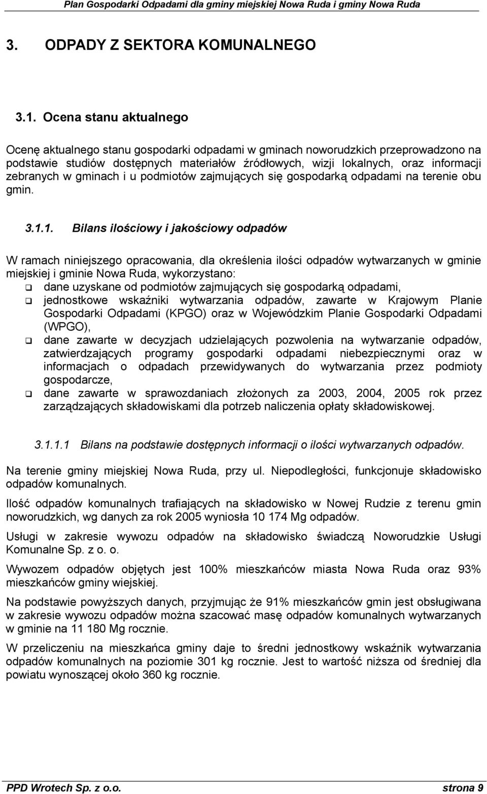 zebranych w gminach i u podmiotów zajmujących się gospodarką odpadami na terenie obu gmin. 3.1.