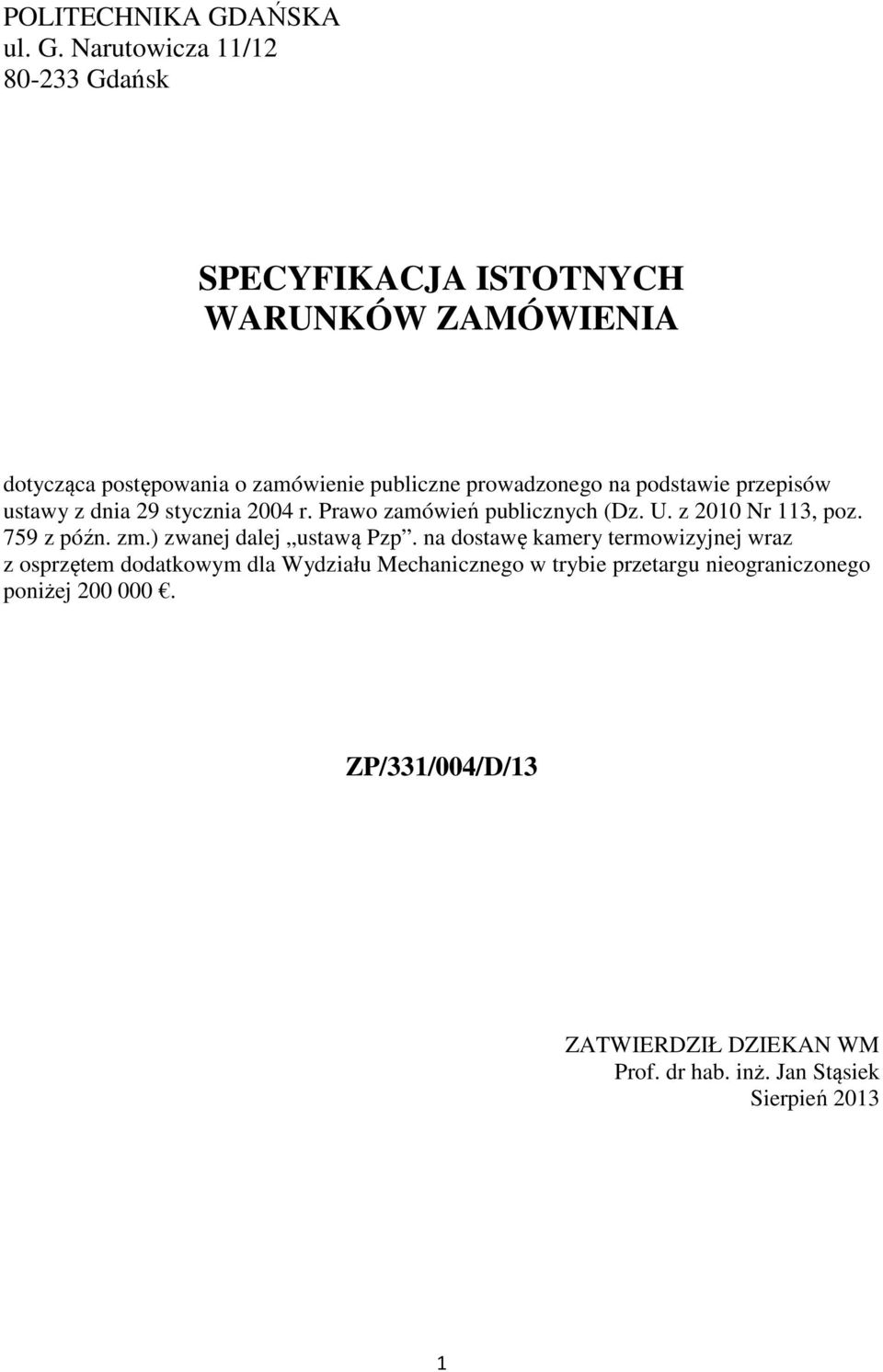 Narutowicza 11/12 80-233 Gdańsk SPECYFIKACJA ISTOTNYCH WARUNKÓW ZAMÓWIENIA dotycząca postępowania o zamówienie publiczne prowadzonego