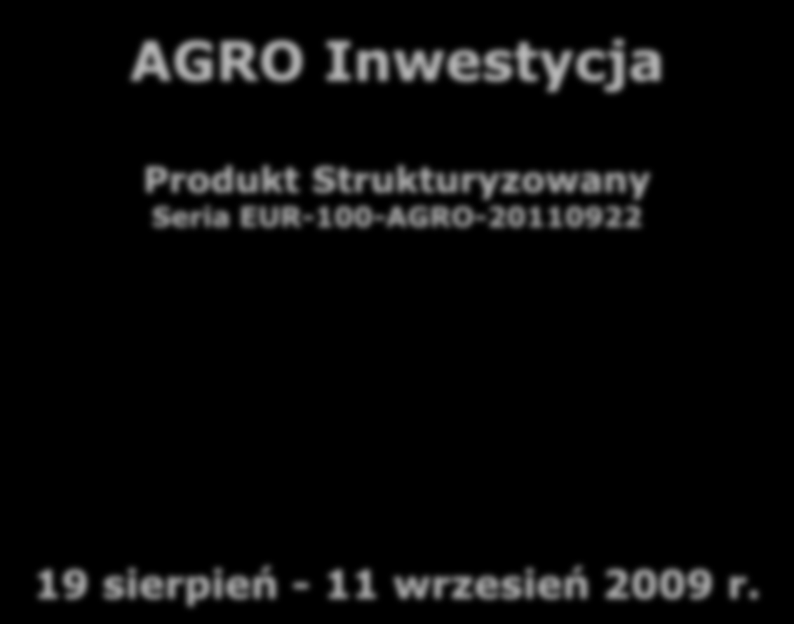 AGRO Inwestycja Produkt Strukturyzowany Seria