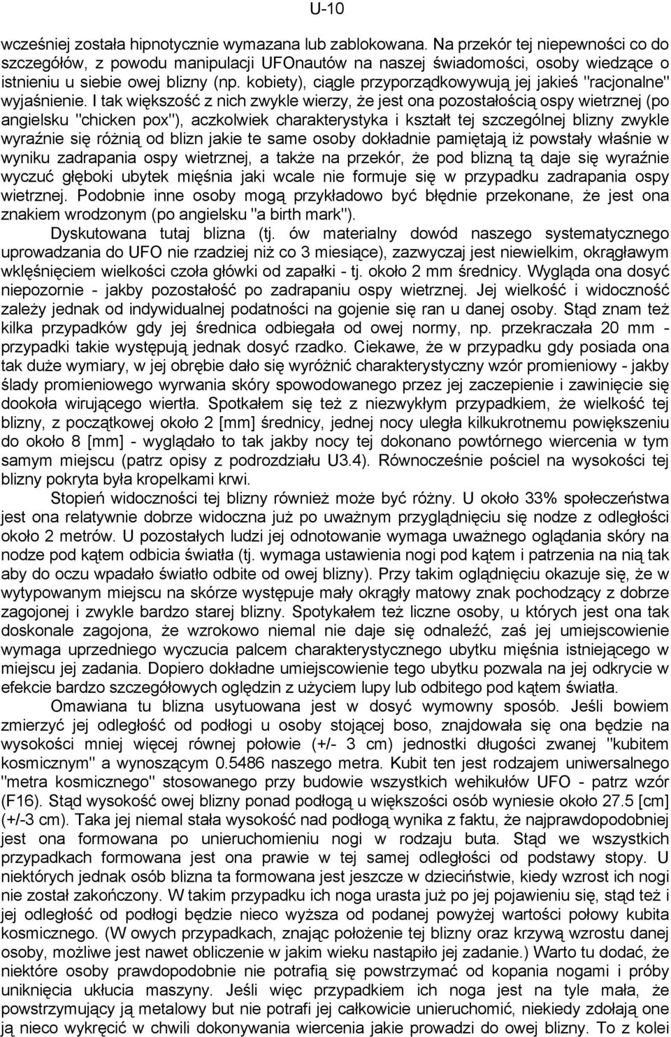 kobiety), ciągle przyporządkowywują jej jakieś "racjonalne" wyjaśnienie.