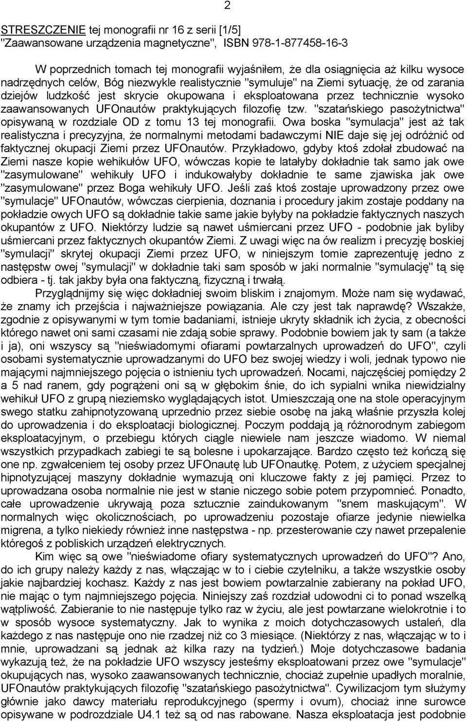 praktykujących filozofię tzw. "szatańskiego pasożytnictwa" opisywaną w rozdziale OD z tomu 13 tej monografii.