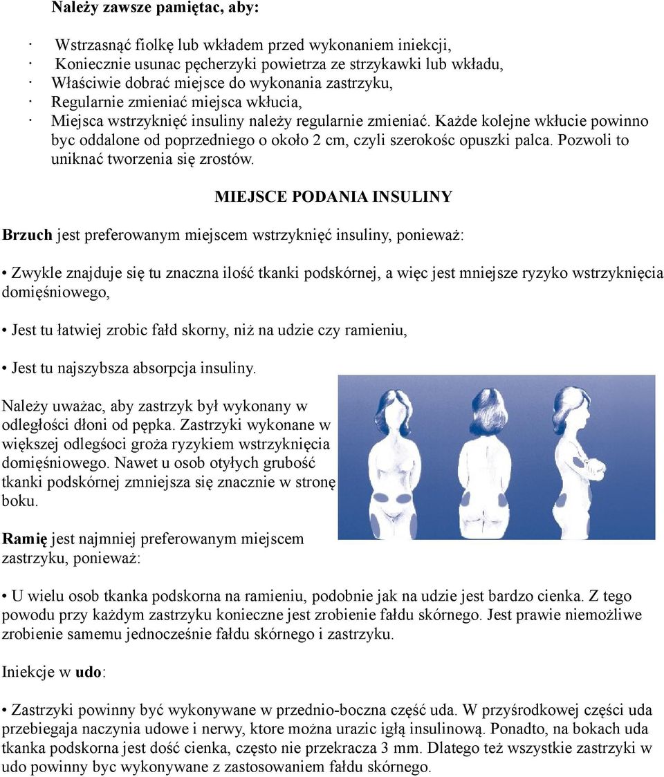 Pozwoli to uniknać tworzenia się zrostów.