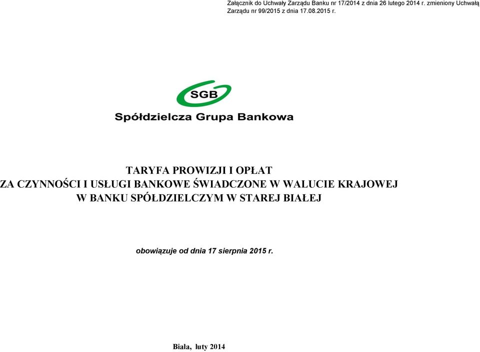 TARYFA PROWIZJI I OPŁAT ZA CZYNNOŚCI I USŁUGI BANKOWE ŚWIADCZONE W WALUCIE