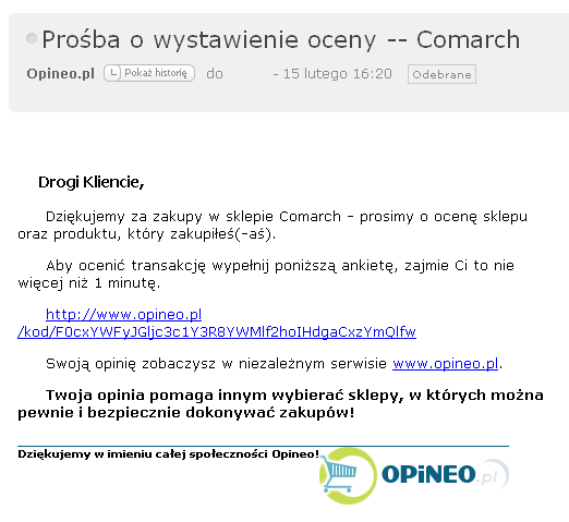 Przykład Treść maila, jaki otrzymuje klient w celu ocenienia sklepu w serwisie Opineo.pl: Trusted Shops W Comarch e-sklep umożliwia integrację z systemem certyfikującym Trusted Shops.