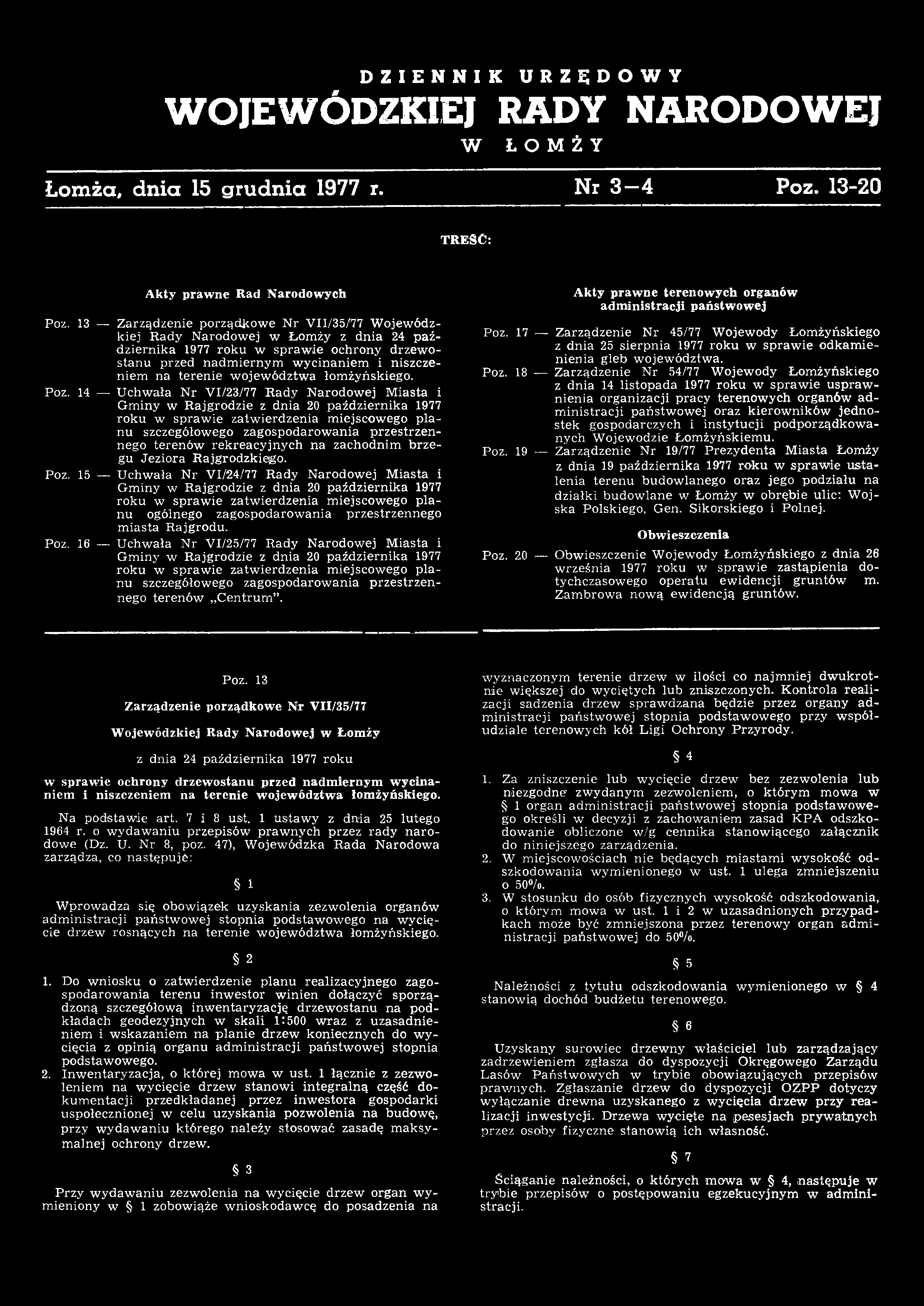 DZIENNIK U R Z Ę D O W Y WOJEWÓDZKIEJ RADY NARODOWEJ W ŁOMŻY Łomża, dnia 15 grudnia 1977 r. Nr 3-4 Poz. 13-20 TRESC: Akty prawne Rad Narodowych Poz.