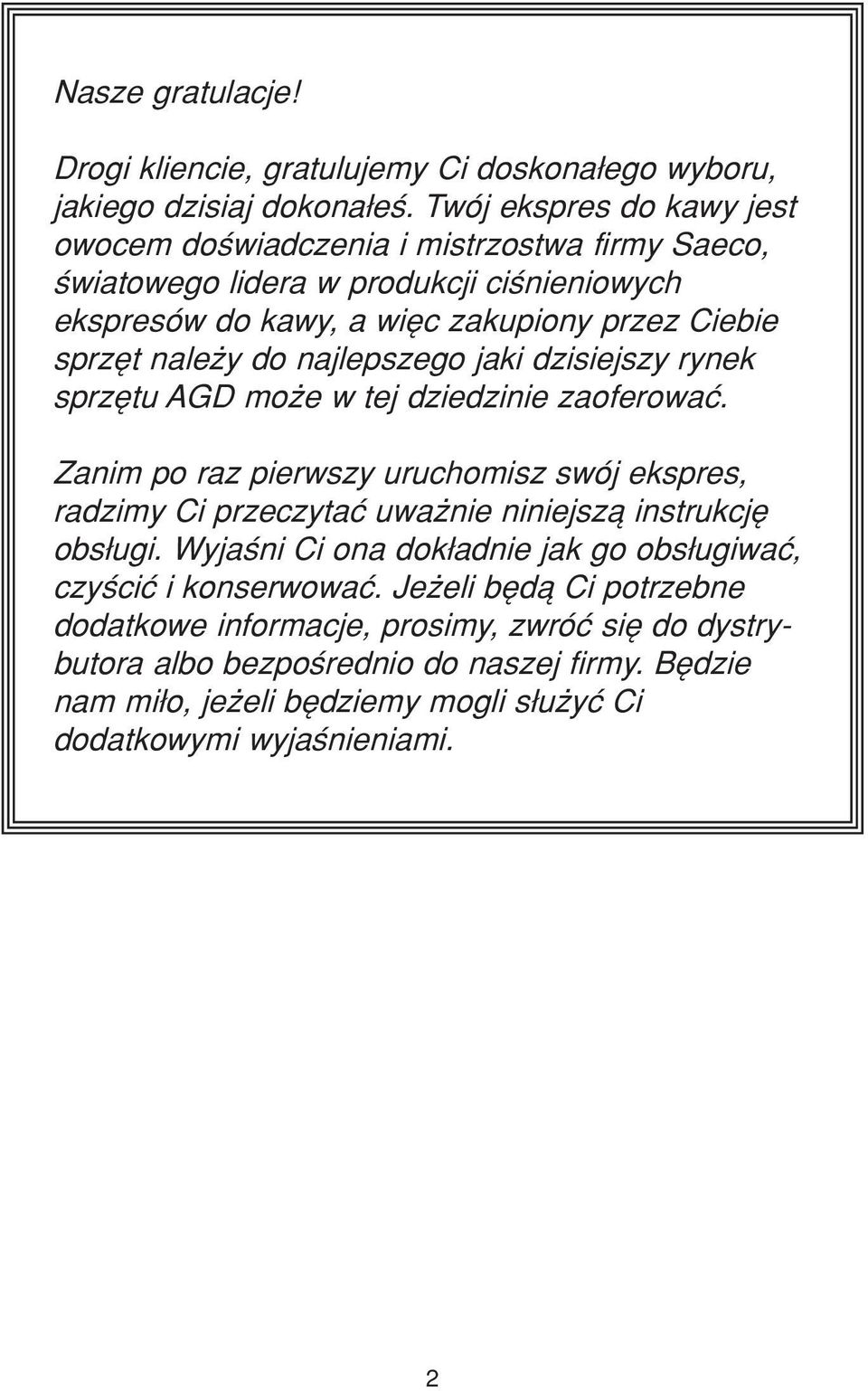do najlepszego jaki dzisiejszy rynek sprzítu AGD moøe w tej dziedzinie zaoferowaê.