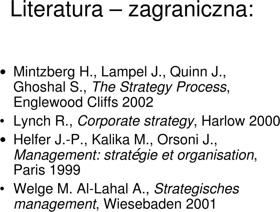 , Corporate strategy, Harlow 2000 Helfer J.-P., Kalika M., Orsoni J.