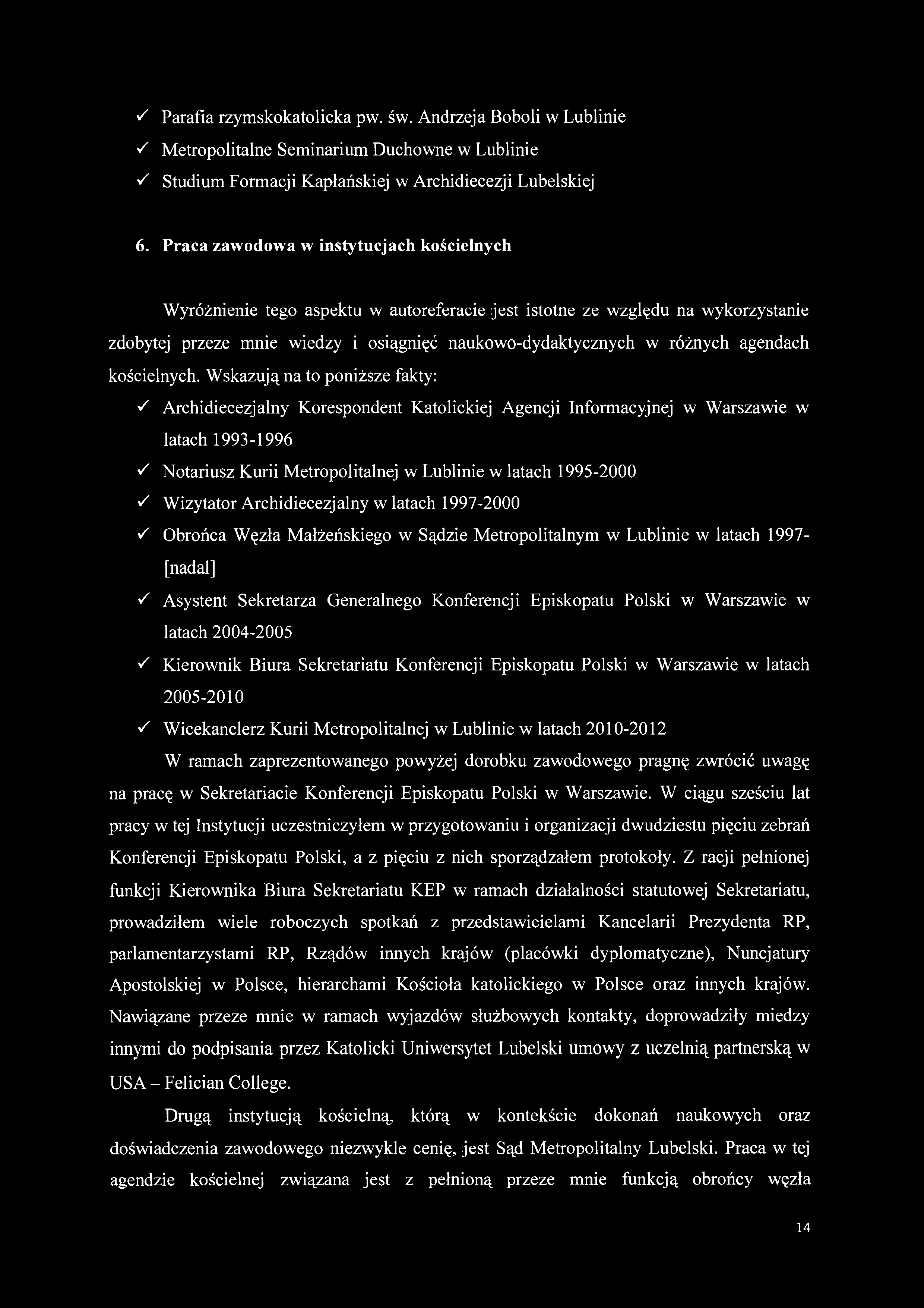 S Parafia rzymskokatolicka pw. św. Andrzeja Boboli w Lublinie S Metropolitalne Seminarium Duchowne w Lublinie S Studium Formacji Kapłańskiej w Archidiecezji Lubelskiej 6.