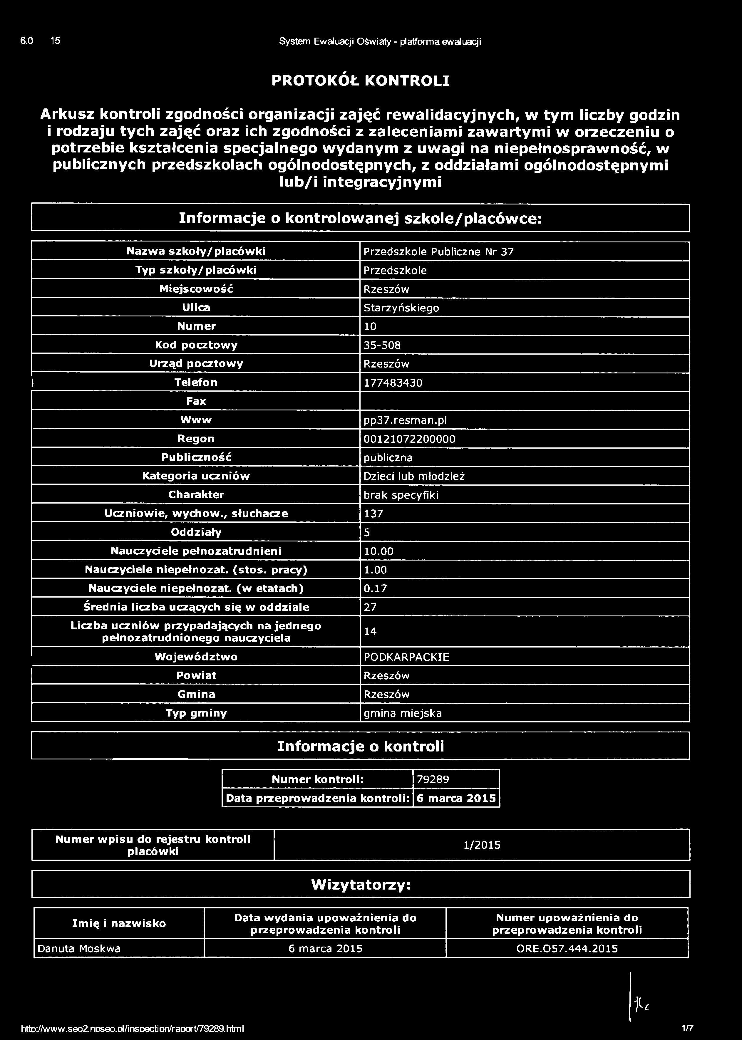 6.2.2015 System Ewaluacji Oświaty - platforma ewaluacji PROTOKÓŁ KONTROLI Arkusz kontroli zgodności organizacji zajęć rewalidacyjnych, w tym liczby godzin i rodzaju tych zajęć oraz ich zgodności z