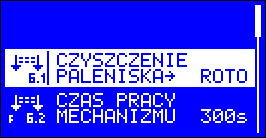 6.x Mechanizm czyszczący. 6.1 Tryb czyszczenia paleniska parametr ten określa sposób pracy mechanizmu czyszczącego: BRAK oznacza, że palnik nie posiada mechanizmu czyszczącego.