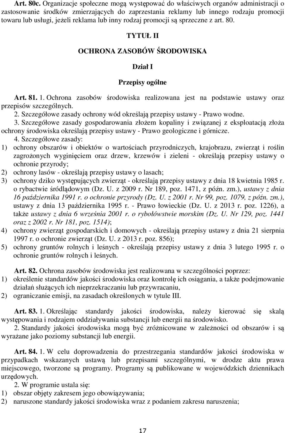 lub inny rodzaj promocji są sprzeczne z art. 80. TYTUŁ II OCHRONA ZASOBÓW ŚRODOWISKA Dział I Przepisy ogólne Art. 81. 1.