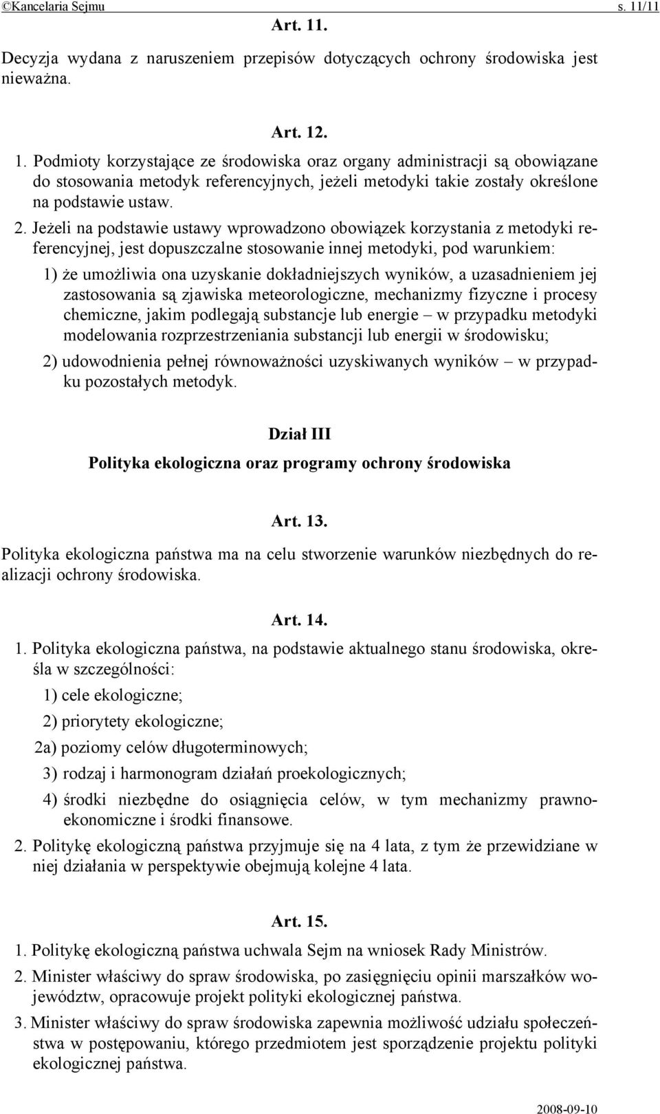 wyników, a uzasadnieniem jej zastosowania są zjawiska meteorologiczne, mechanizmy fizyczne i procesy chemiczne, jakim podlegają substancje lub energie w przypadku metodyki modelowania